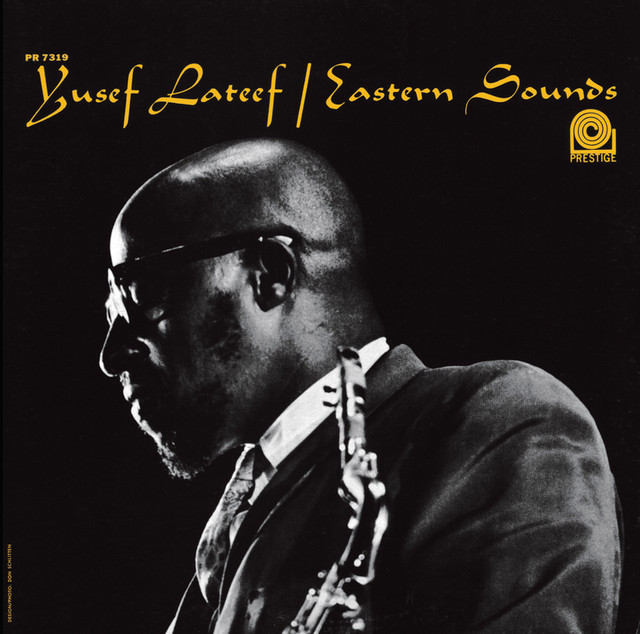 Yusef Lateef – Eastern Sounds Eastern Sounds (Rudy Van Gelder Remaster) - Album by Yusef Lateef