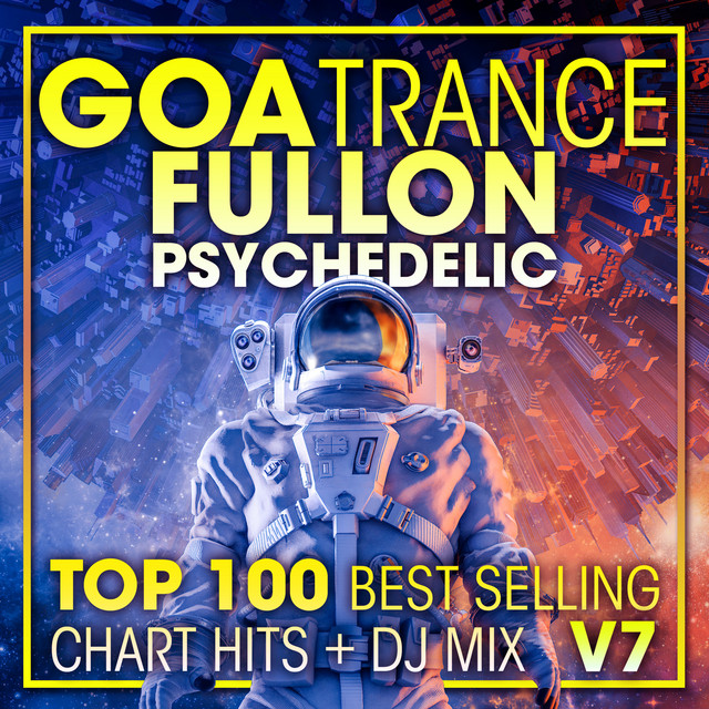 Goa Trance Fullon Psychedelic Top 100 Best Selling Chart Hits + DJ