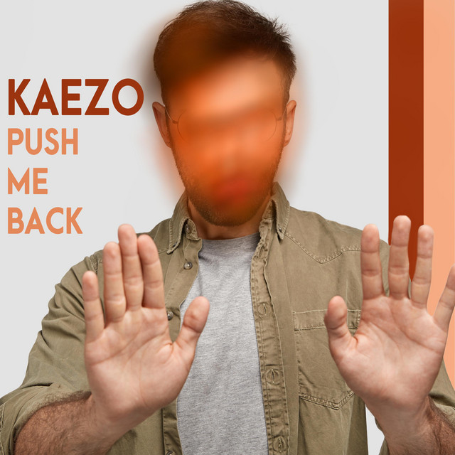Push me back - Single by KAEZO | Spotify