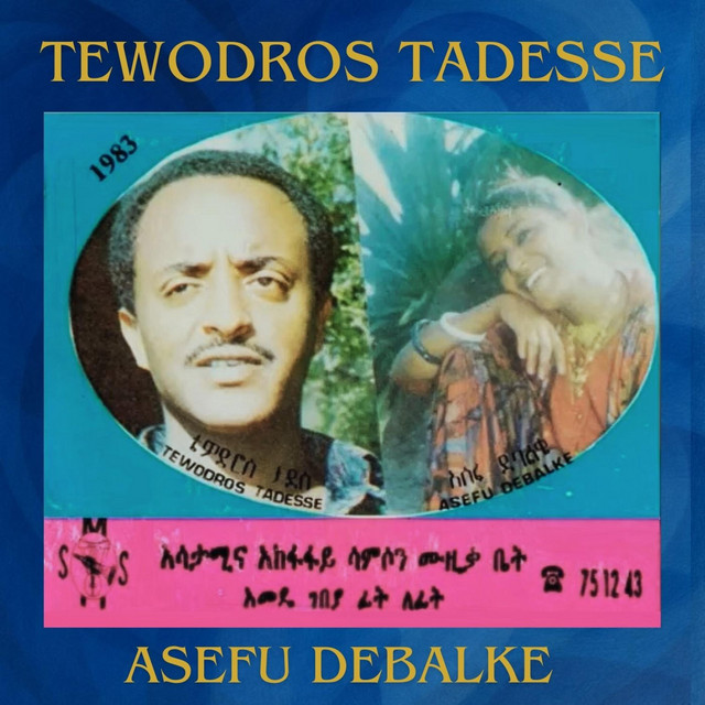 ቴዎድሮስ ታደሰና አሰፉ ደባልቄ Tewodros Tadesse and Asefu Debalke cover