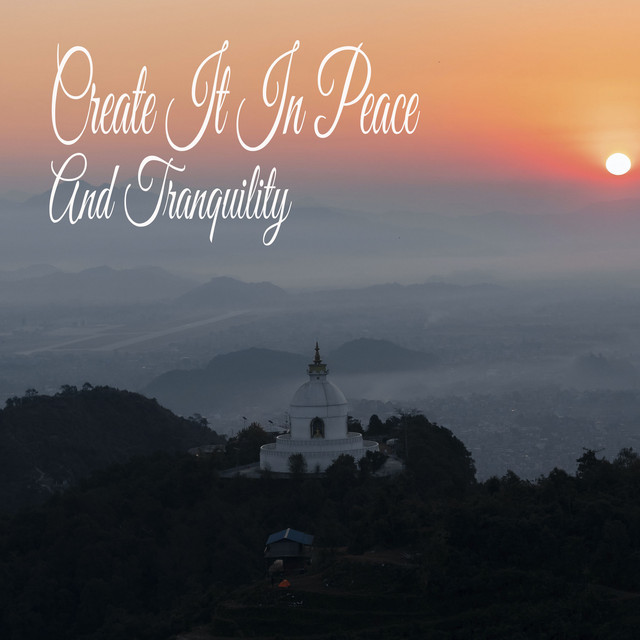 Create It In Peace And Tranquility