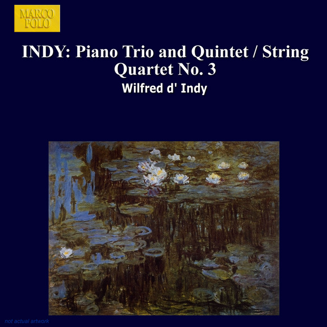 Indy: Piano Trio and Quintet / String Quartet No. 3 cover art