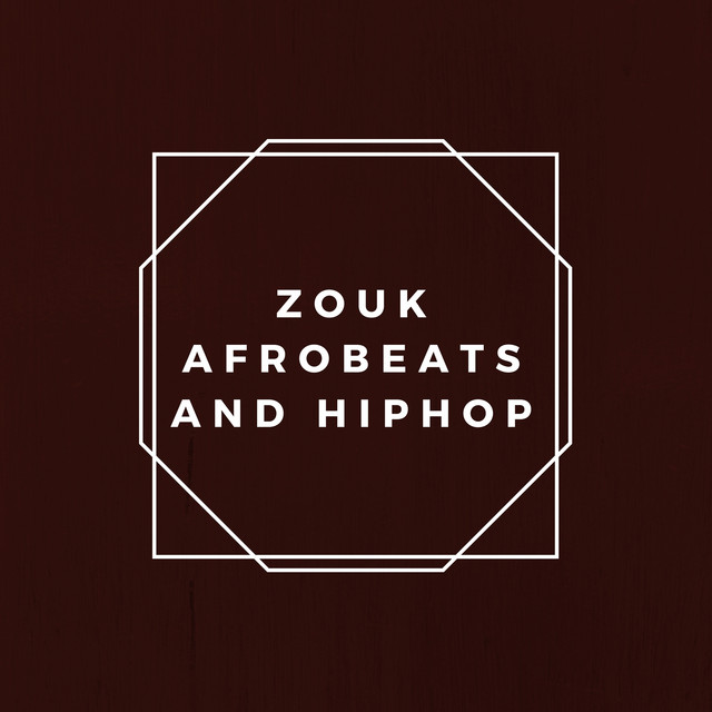 Zouk Afrobeats And Hip Hop - Compilation by Various Artists | Spotify