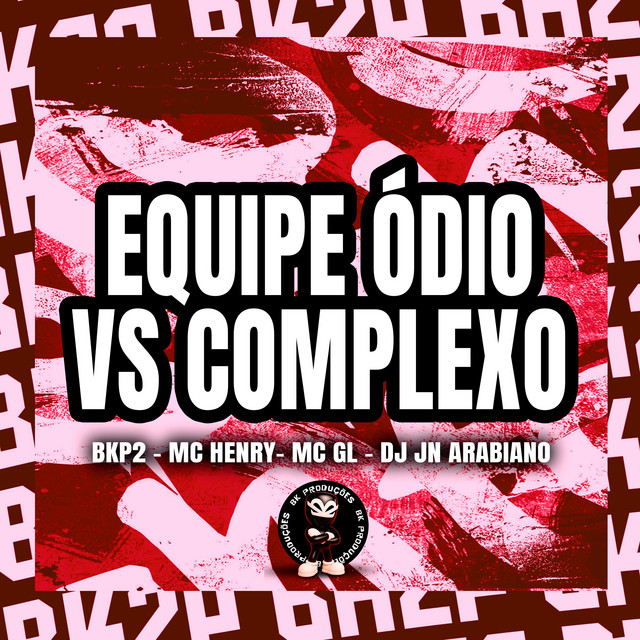 EQUIPE ÓDIO VS COMPLEXO