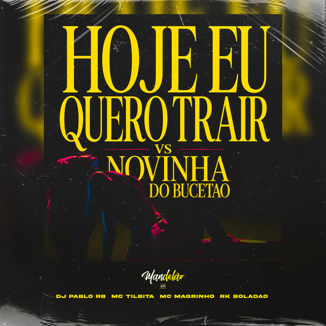Hoje Eu Quero Trair Vs Novinha do Bucetao