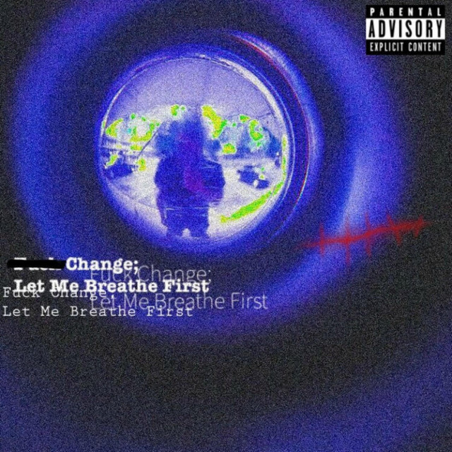 Fuck Change Let Me Breathe First cover art