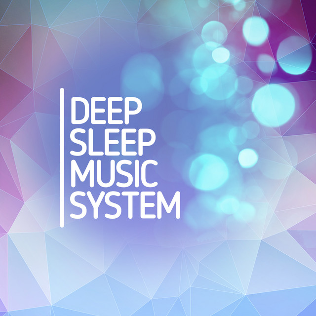 Deep Sleep Music System - Album by Deep Sleep Systems | Spotify