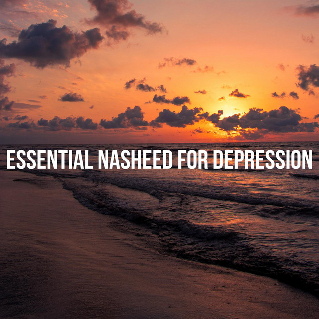 Essential Nasheed For Depression - EP by Nasheed | Spotify