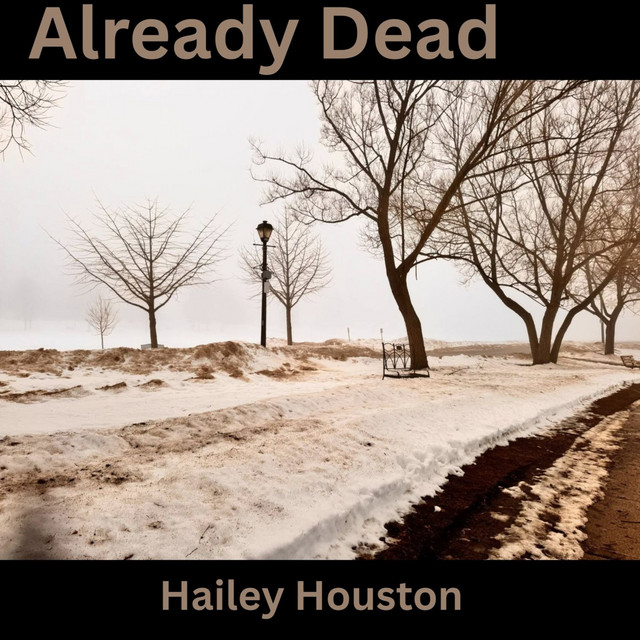 Already Dead - Album by Hailey Houston | Spotify