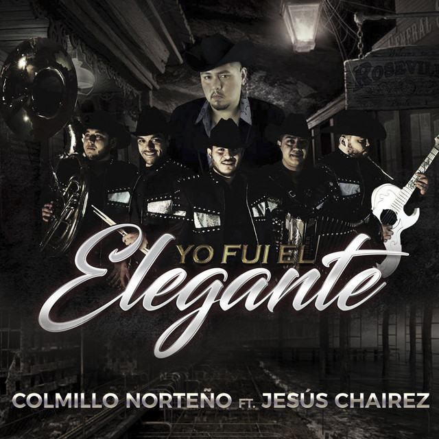 Yo Fui El Elegante (feat. Jesus Cháirez)