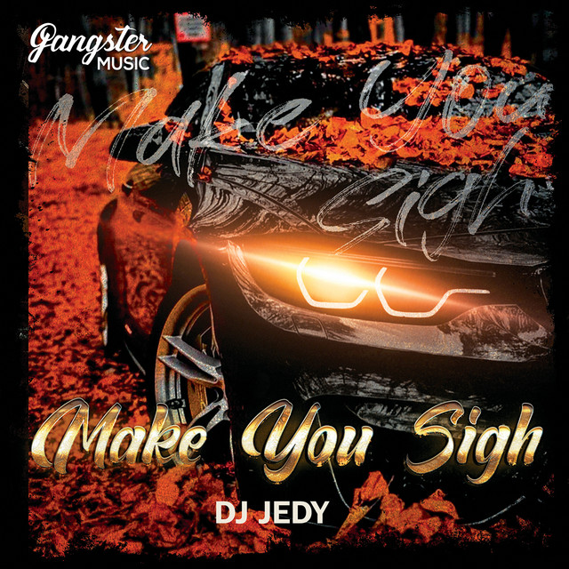 Обкладинка: Make You Sigh — DJ JEDY