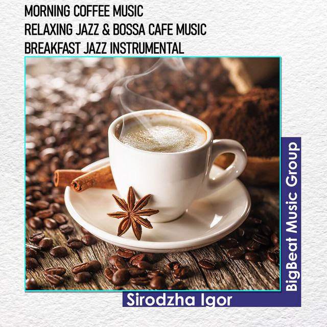 Morning Coffee Music - Relaxing Jazz & Bossa Cafe Music - Breakfast Jazz Instrumental cover art