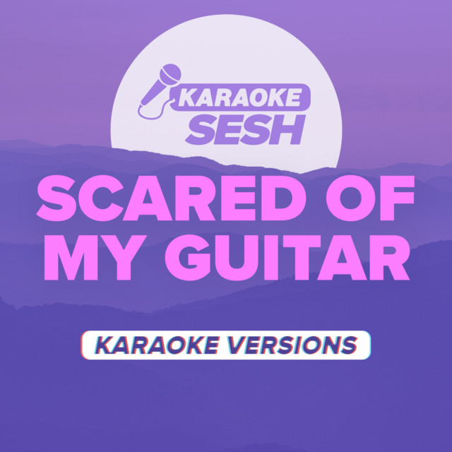 scared of my guitar (Originally Performed by Olivia Rodrigo) - Karaoke Version