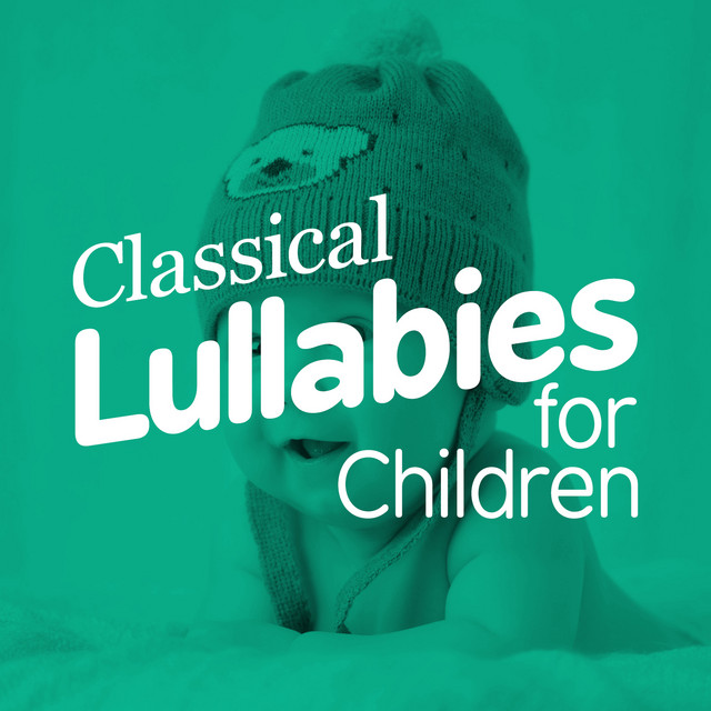 Classical Lullabies for Children by Children Classical Lullabies Club