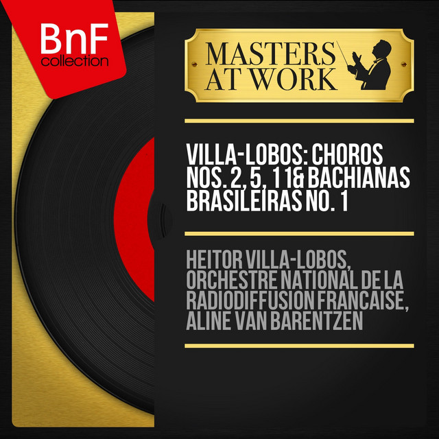 Villa-Lobos: Chôros Nos. 2, 5, 11 & Bachianas Brasileiras No. 1 (Collection trésors, mono version) cover art