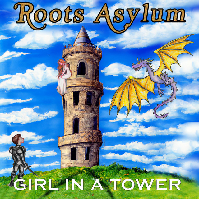 Girl in a Tower - Single by Roots Asylum | Spotify