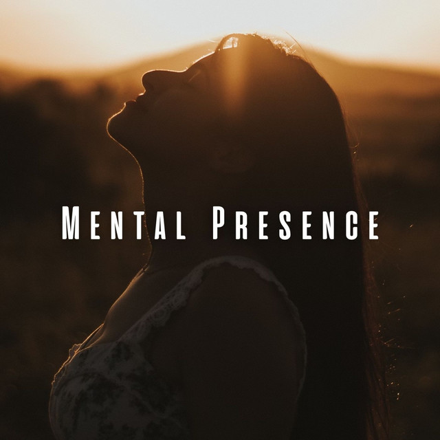 Mental Presence: Chill Music for Mindful Focus cover art