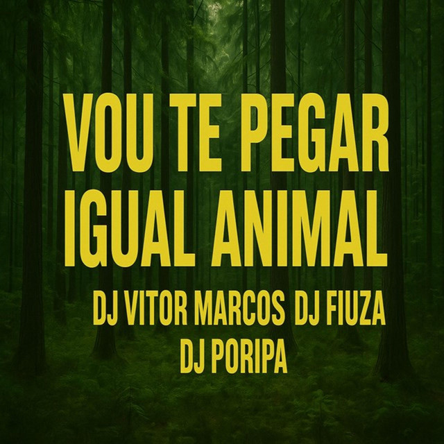 Vou Pega Ela Igual Animal