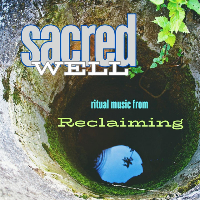 Sacred Well: Ritual Music from Reclaiming