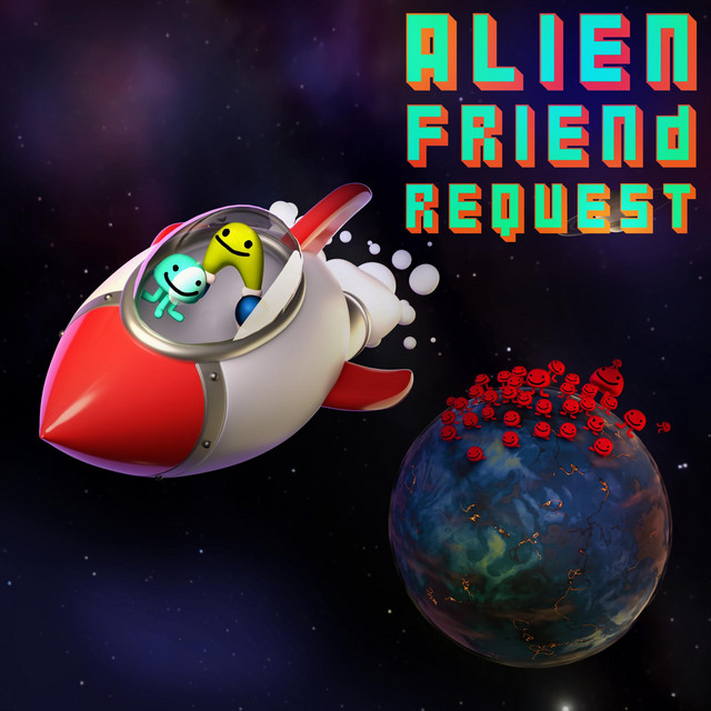 ⍾⍾⍾ presents alien friend request cover art