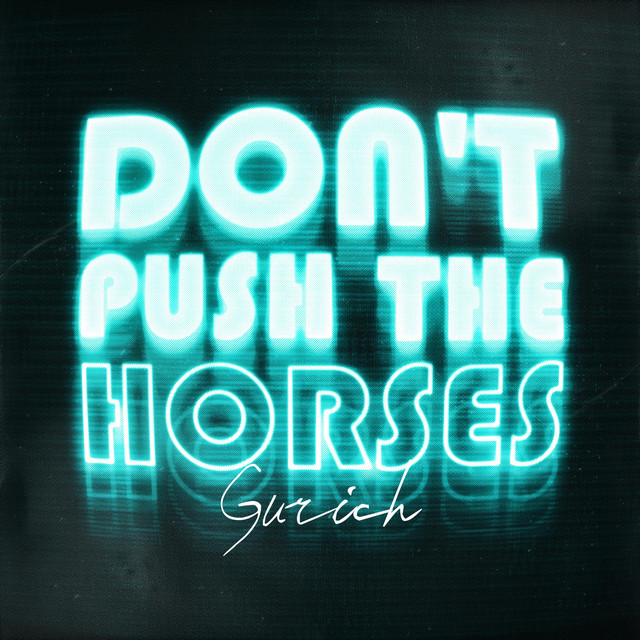 Обкладинка: Don't push the horses — GURICH