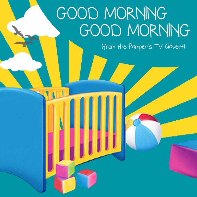 Good Morning, Good Morning (From The Pampers TV Advert)