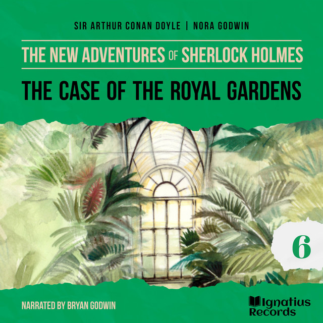 The Case of the Royal Gardens (The New Adventures of Sherlock Holmes, Episode 6) cover art