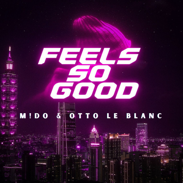 Feels so Good - Single by MiDO | Spotify