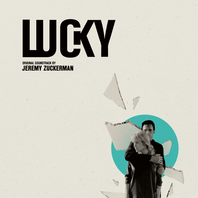Lucky (Original Motion Picture Soundtrack) - Album by Jeremy