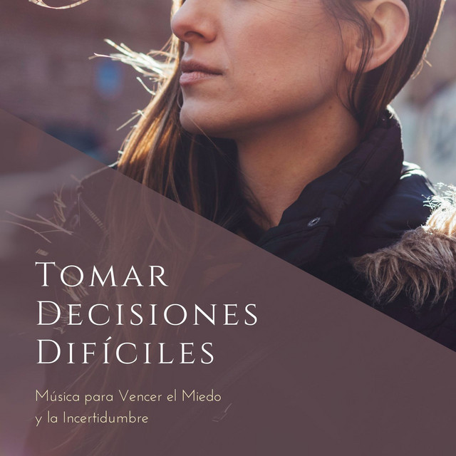 Tomar Decisiones Difíciles - song and lyrics by Música de fondo para ...