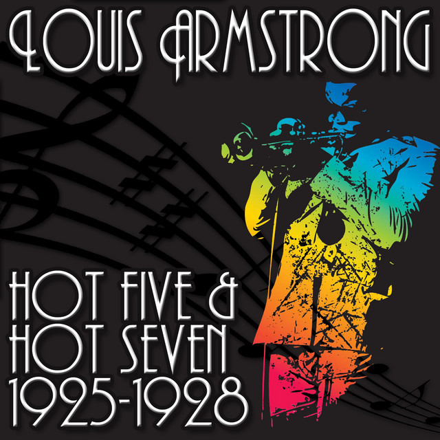 Hot Five And Hot Seven 1925-1928 - Compilation by Louis Armstrong