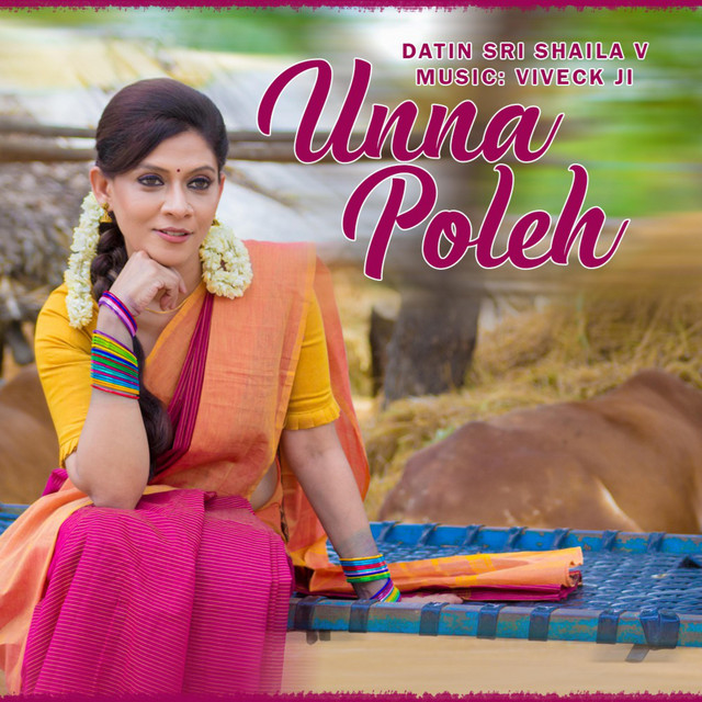 Unna Poleh From Yenathuyireh Single By Datin Sri Shaila V Spotify
