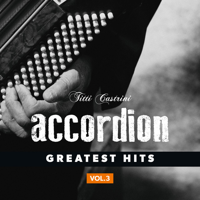 Accordion, Greatest Hits, Vol. 3 (feat. Francesco Casale, Mauro Sereno)