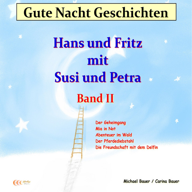 Gute-Nacht-Geschichten: Hans und Fritz mit Susi und Petra - Band II (Wunderschöne Einschlafgeschichten für Kinder bis 12 Jahren) cover art