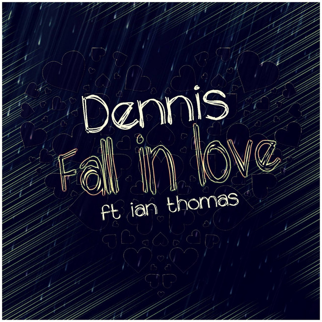 Fall In Love - Radio Edit - música y letra de Dennis, Ian Thomas | Spotify