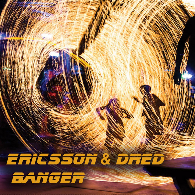 Обкладинка: Banger — Ericsson & Dred