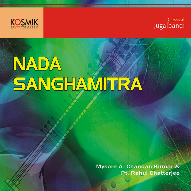 English Note Raga Major Scale Tala Tisra Gati Song By Traditional Mysore A Chandan Kumar Pandit Rahul Chatterjee Spotify