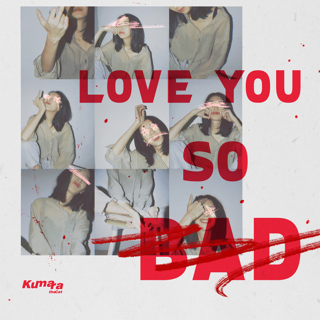 Love You So Bad - Single by Kumara the Cat 貓咪庫瑪拉 | Spotify
