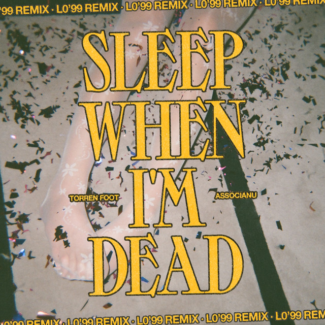 Sleep When I’m Dead - LO'99 Remix