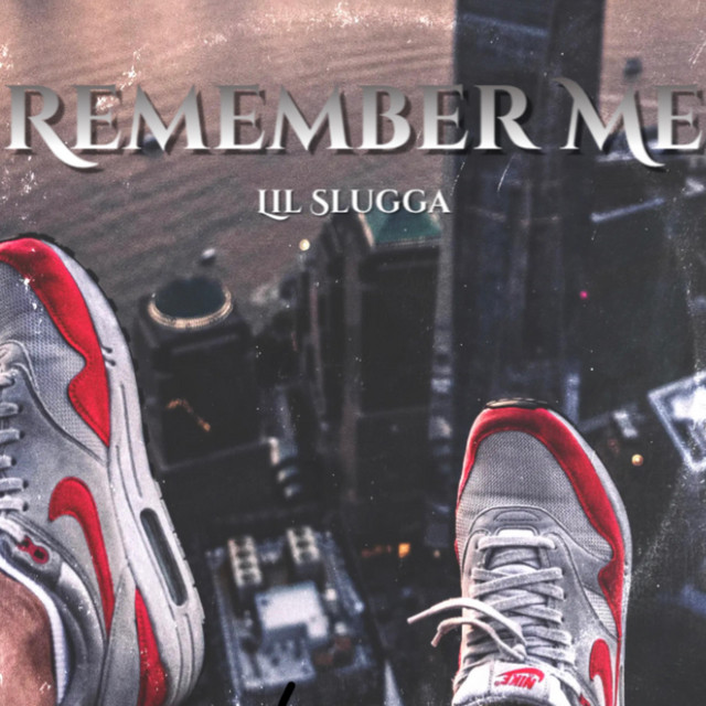 Remember Me - Album by Lil Slugga | Spotify