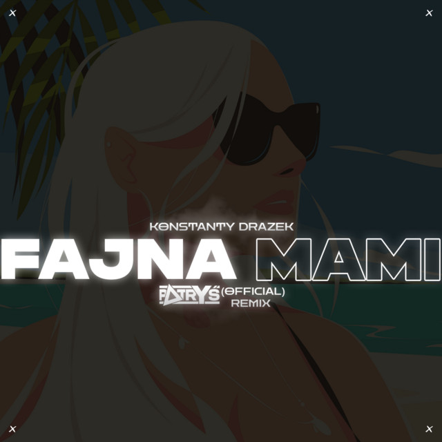 FAJNA MAMI (Patryś OFICJALNY Remix)