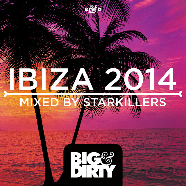 Big & Dirty Ibiza 2014 cover art