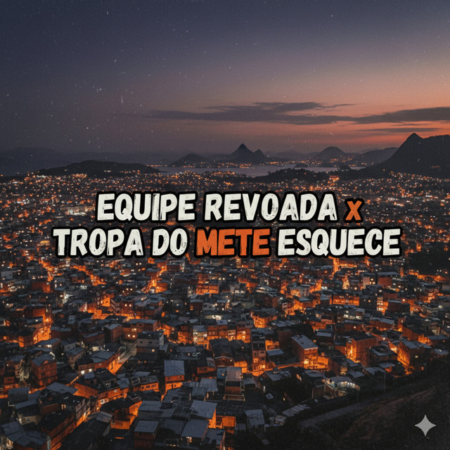 EQUIPE REVOADA X TROPA DO METE ESQUECE