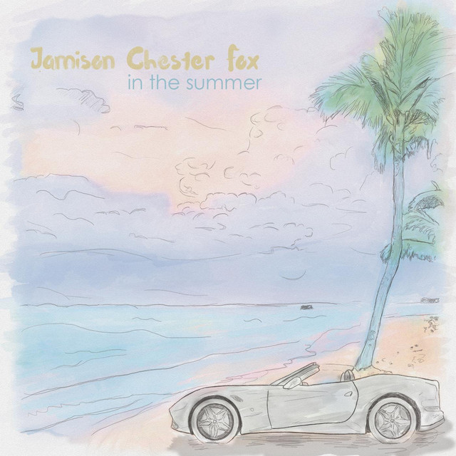 In the Summer - Single by Jamison Chester Fox | Spotify
