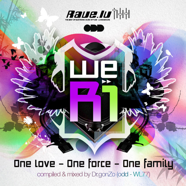 Rave.lu Pres. We R1 - One Love, One Force, One Family - Compilation by ...
