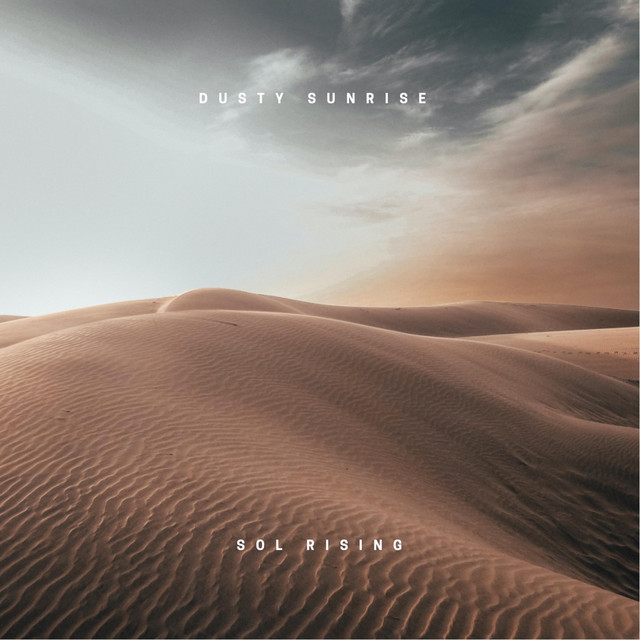 Dusty Sunrise - Single by Sol Rising | Spotify
