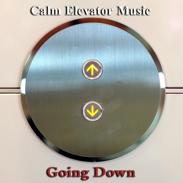 Going Down - Album by Calm Elevator Music | Spotify