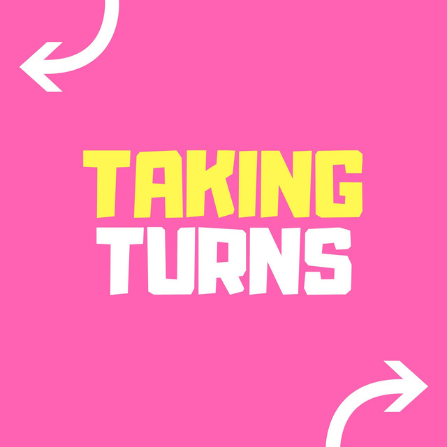 Taking Turns