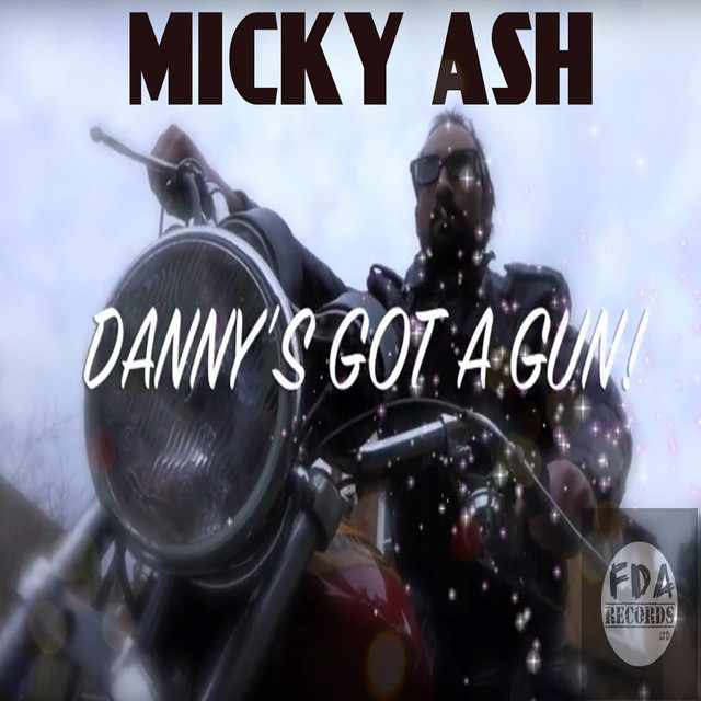 Danny's Got A Gun - Single by Micky Ash | Spotify
