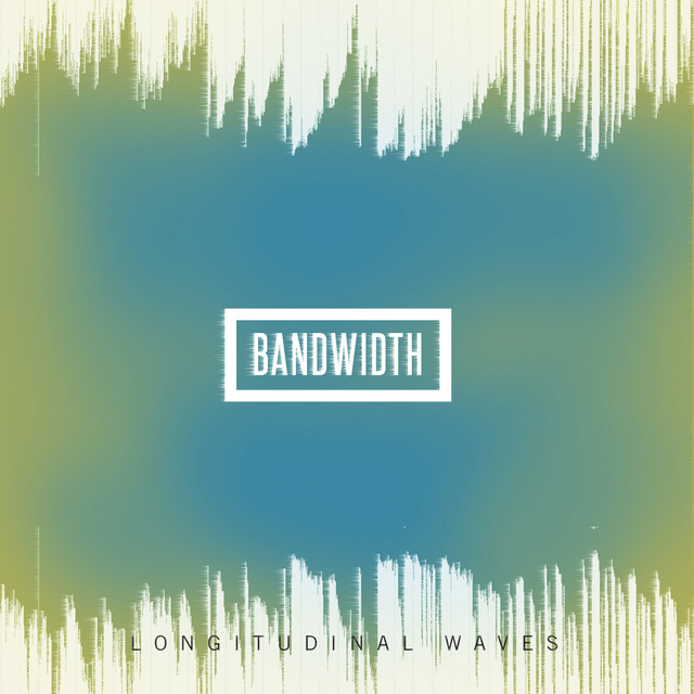 Bandwidth - Compilation by Various Artists | Spotify
